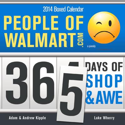 Click to get 2014 People of Walmart Boxed Calendar