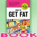How to Get Fat Book